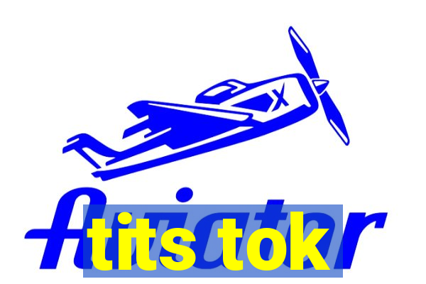 tits tok